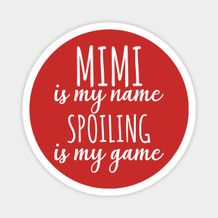 Mimi is my name spoiling is my game Magnet